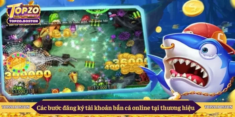 Các bước đăng ký tài khoản bắn cá online tại thương hiệu