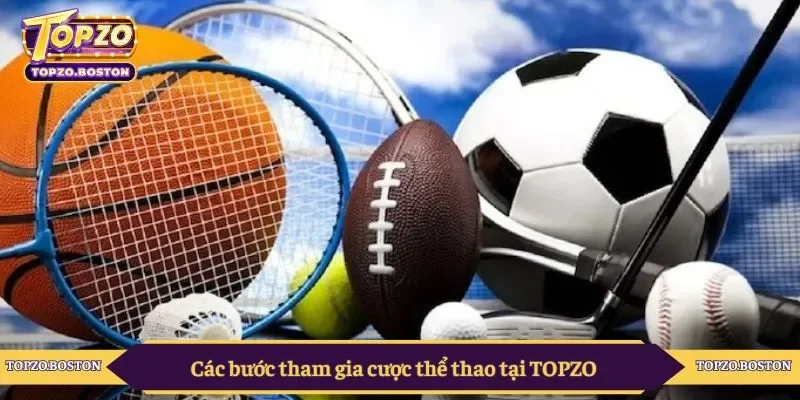 Các bước tham gia cược thể thao tại TOPZO