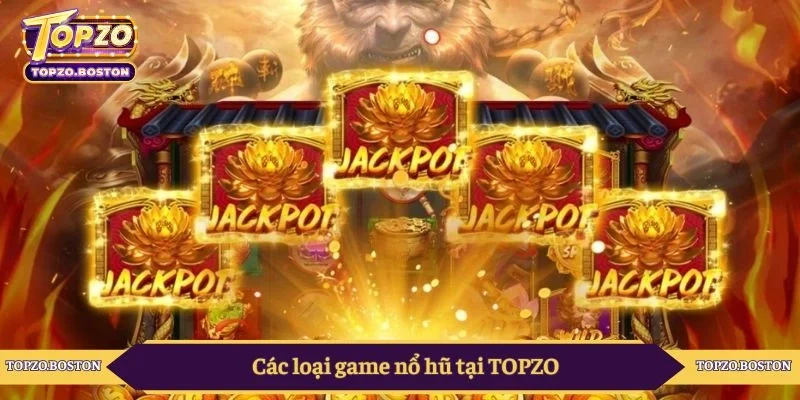 Các loại game nổ hũ tại TOPZO