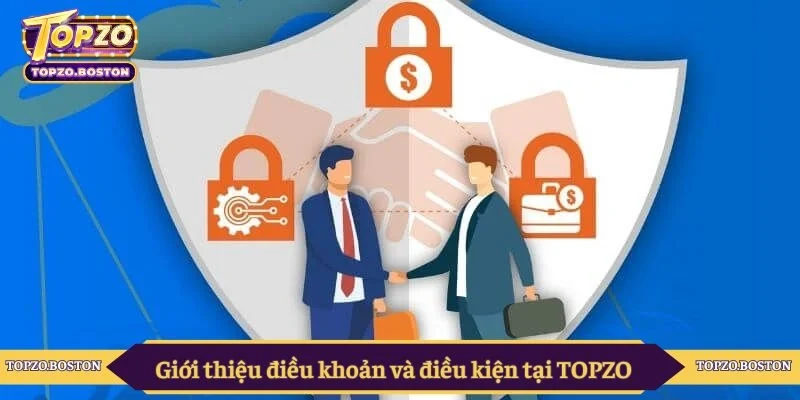 Giới thiệu điều khoản và điều kiện tại TOPZO