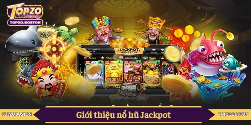 Giới thiệu nổ hũ Jackpot