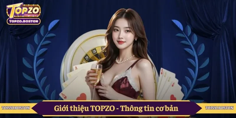 Giới thiệu TOPZO - Thông tin cơ bản