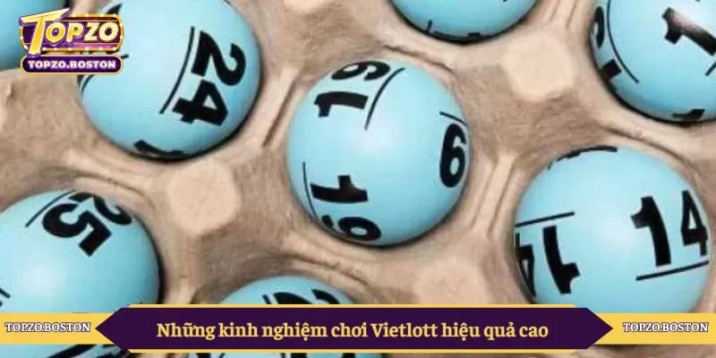 Những kinh nghiệm chơi Vietlott hiệu quả cao