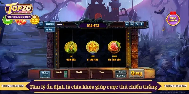 Tâm lý ổn định là chìa khóa giúp cược thủ chiến thắng