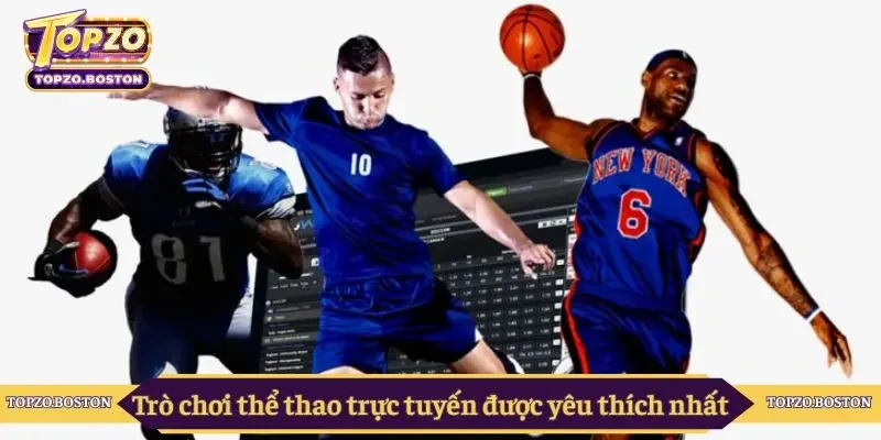 Trò chơi thể thao trực tuyến được yêu thích nhất thị trường