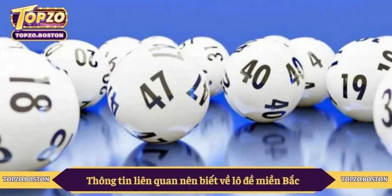 Thông tin liên quan nên biết về lô đề miền Bắc