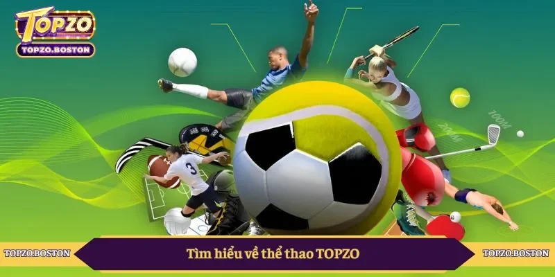 Tìm hiểu về thể thao TOPZO