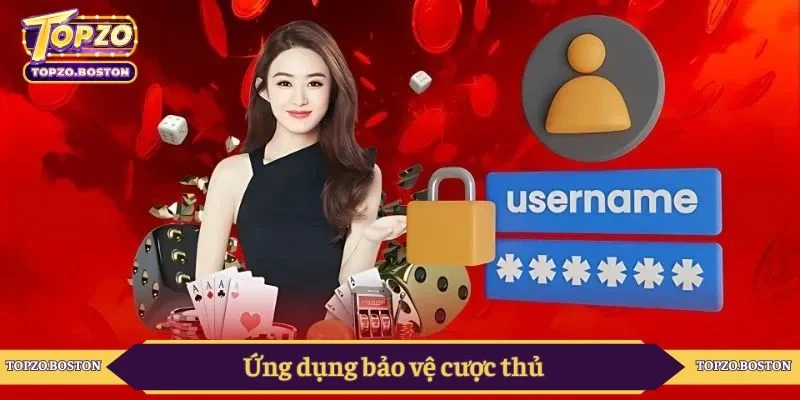 Ứng dụng bảo vệ cược thủ